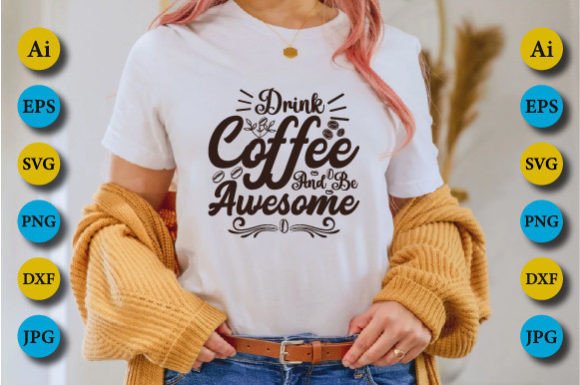 Drink Coffee and Be Awesome Graphics & Crafts Review