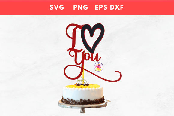 I Heart You Cake Topper SVG: Graphics for Crafts